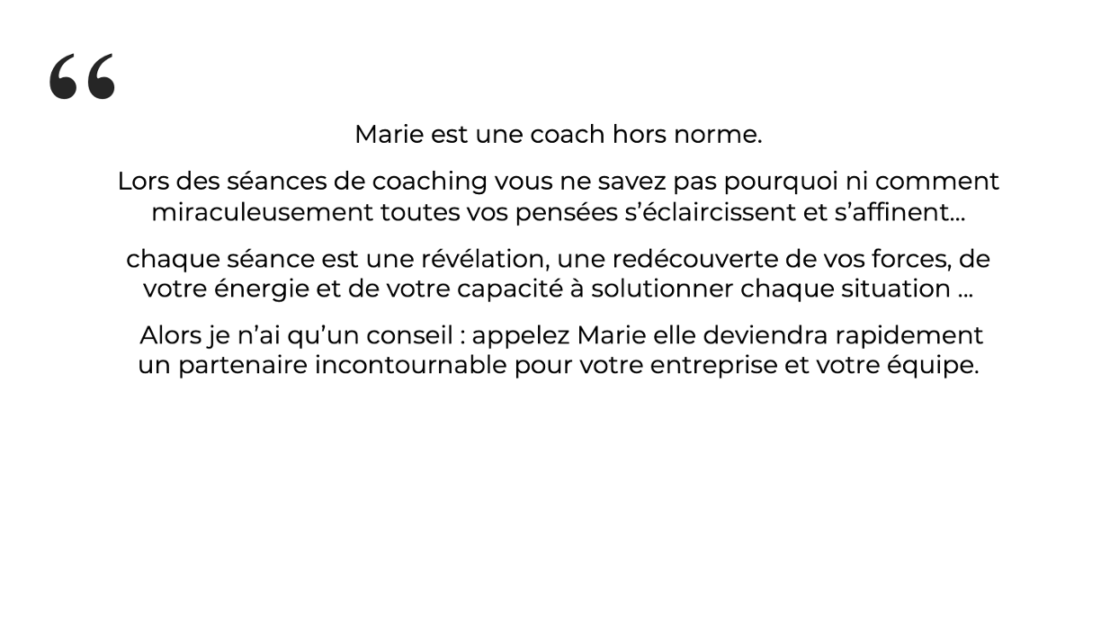 Fréderic, Directeur commercial Texte présentant Marie comme une coach exceptionnelle, permettant en séance de clarifier et affinées les pensées